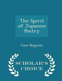 The Spirit of Japanese Poetry - Scholar's Choice Edition