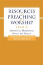 Resources for Preaching and Worship--Year a