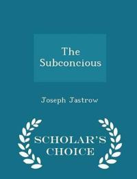 The Subconcious - Scholar's Choice Edition