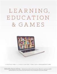 Learning, Education and Games: Volume One: Curricular and Design Considerations