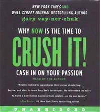 Crush It!: Why Now Is the Time to Cash in on Your Passion