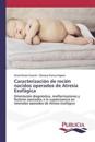 Caracterización de recién nacidos operados de Atresia Esofágica
