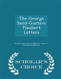 The George Sand-Gustave Flaubert Letters - Scholar's Choice Edition