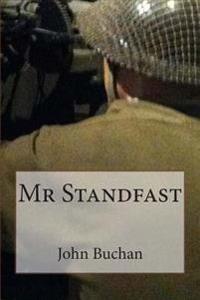 MR Standfast: (A Richard Hannay Espionage Novel)