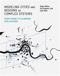 Modeling Cities and Regions As Complex Systems