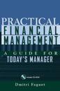 Practical Financial Management: A Guide for Today's Manager
