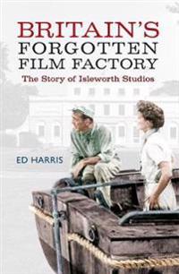 Britain?s Forgotten Film Factory