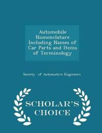 Automobile Nomenclature Including Names of Car Parts and Items of Terminology - Scholar's Choice Edition
