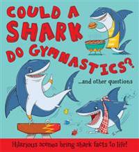 Could a Shark Do Gymnastics?