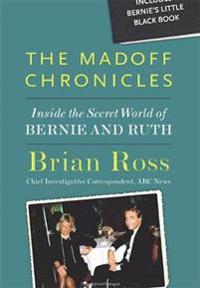 The Madoff Chronicles (Inside the Secret World of Bernie and Ruth)