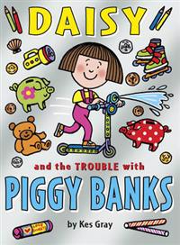 Daisy and the trouble with piggy banks