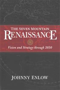 The Seven Mountain Renaisance: Vision and Strategy Through 2050