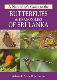 A Naturalist's Guide to the Butterflies & Dragonflies of Sri Lanka