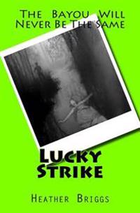 Lucky Strike A Combination Of Lucky Shot Lucky Break And Lucky Chance Heather L Briggs Haftad Adlibris Bokhandel