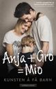 Anja + Gro = Mio