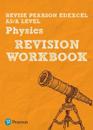 Pearson REVISE Edexcel AS/A Level Physics Revision Workbook - 2023 and 2024 exams