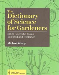 The Dictionary of Science for Gardeners