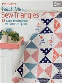 Pat Sloan's Teach Me to Sew Triangles