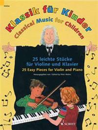 Classical Music for Children: 25 Pieces for Violin and Piano