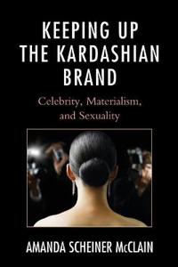 Keeping Up the Kardashian Brand