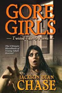 Gore Girls: Twisted Tales & Poems