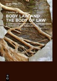 Body Law and the Body of Law A Comparative Study of Social Norm Inclusion in Norwegian and American Laws