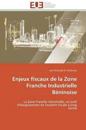 Enjeux Fiscaux de la Zone Franche Industrielle B?ninoise