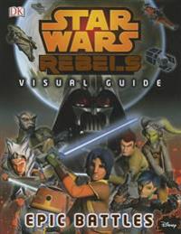 Star Wars Rebels: Visual Guide: Epic Battles