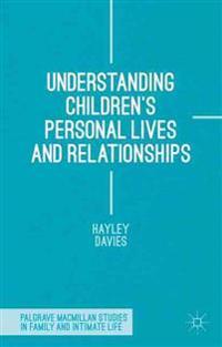 Understanding Children's Personal Lives and Relationships