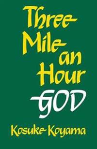 Three Mile an Hour God