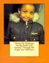 Taking My Medicine: Seeing Sickle Cell Anemia Through My Eight Year Old Eyes: One Child's Perspective