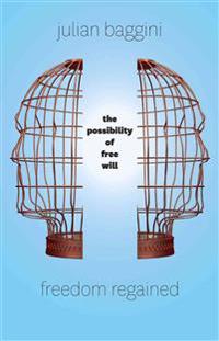 Freedom Regained: The Possibility of Free Will