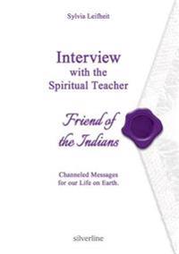 Interview with the Spiritual Teacher Friend of the Indians