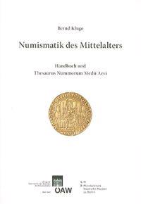 Numismatik Des Mittelalters: Band I - Handbuch Und Thesaurus Nummorum Medii Aevi