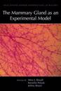 The Mammary Gland as an Experimental Model