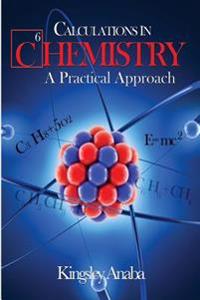 Calculations in Chemistry: A Practical Approach