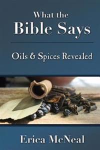 What the Bible Says: Oils and Spices Revealed