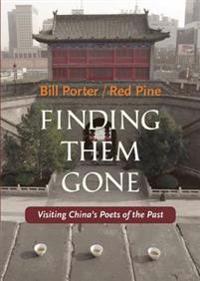 Finding Them Gone: Visiting China's Poets of the Past
