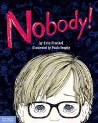 Nobody!: A Story about Overcoming Bullying in Schools