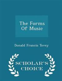 The Forms of Music - Scholar's Choice Edition