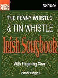 The Penny Whistle & Tin Whistle Irish Songbook
