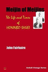 Meijin of Meijins: The Life and Times of Honinbo Shuei