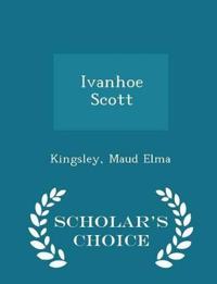 Ivanhoe Scott - Scholar's Choice Edition