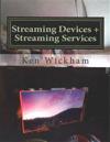 Streaming Devices + Streaming Services: Reviews, Comparisons, and Step-By-Step Instructions
