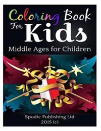 Coloring Book for Kids: Middle Ages for Children