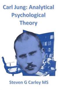 Carl Jung: Analytical Psychological Theory