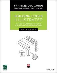 Building Codes Illustrated: A Guide to Understanding the 2015 International