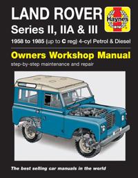 Land Rover Series II, Iia and III Petrol and Diesel Service and Repair Manual