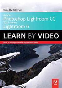 Adobe Photoshop Lightroom Cc 2015 Lightroom 6 Learn by Video