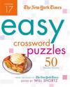 The New York Times Easy Crossword Puzzles, Volume 17: 50 Monday Puzzles from the Pages of the New York Times